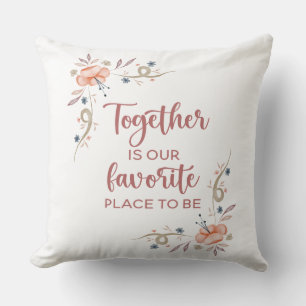 Together is our favourite place to be throw pill cushion
