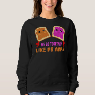 Together Like Pb & J Peanut Butter Jelly Food  Gra Sweatshirt