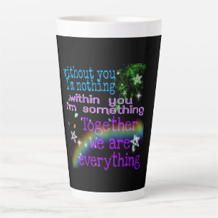 together we are everything Latte Mug