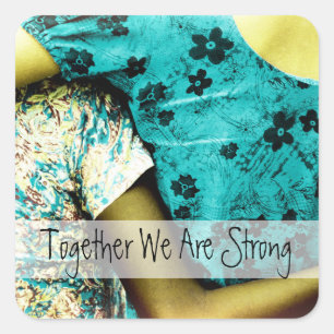 Together We Are Strong Square Sticker