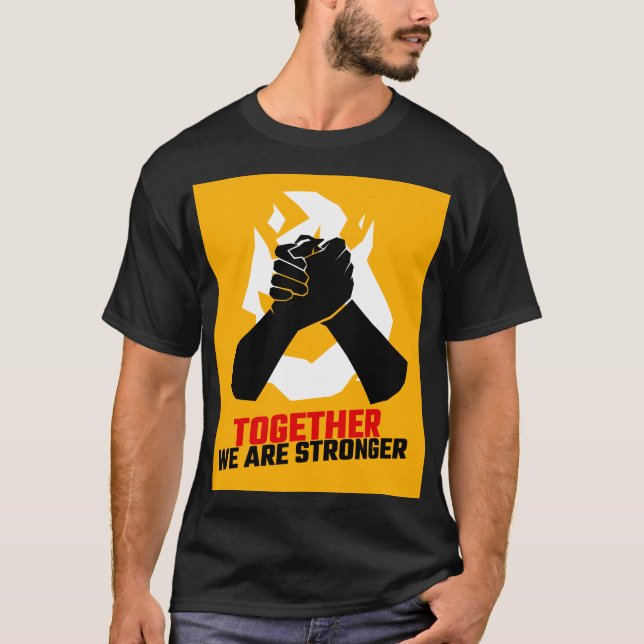 Together We Are Stronger T-Shirt (Front)