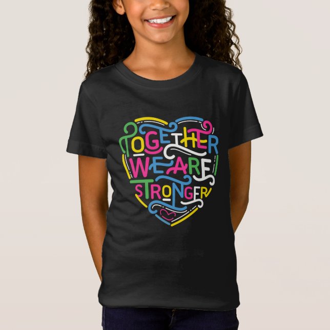 Together We Are Stronger T-Shirt (Front)