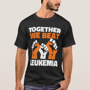 Together We Beat Leukaemia Blood Cancer Awareness T-Shirt
