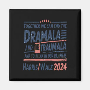 Together We Can End The Dramala And The Trauma And Magnet