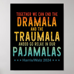 Together We Can End The Dramala And The Traumala A Poster