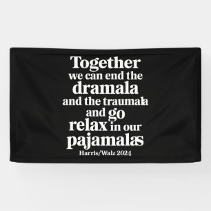 Together We Can End the Dramala and the Traumala Banner