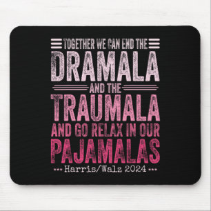 Together We Can End The Dramala And The Traumala F Mouse Pad