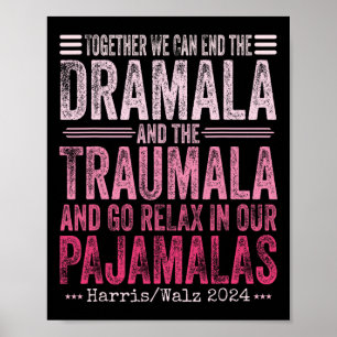 Together We Can End The Dramala And The Traumala F Poster