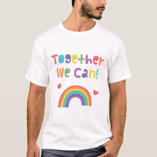 Together We Can, Rainbow and Hope T-Shirt
