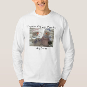 Together We Can Weather, Any Storm T-Shirt