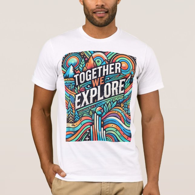 Together We Explore: Adventure Awaits" T-Shirt (Front)