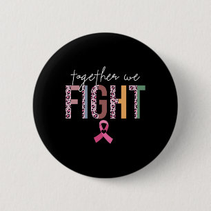 Together We Fight Breast Cancer Awareness Pink Ri 6 Cm Round Badge