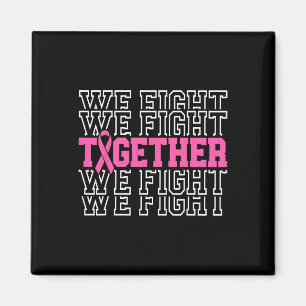 Together We Fight Breast Cancer Awareness Pink Rib Magnet