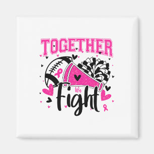 Together We Fight Breast Cancer Cheer Pink Ribbon  Magnet