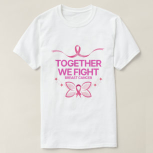 together we fight breast cancer T-Shirt