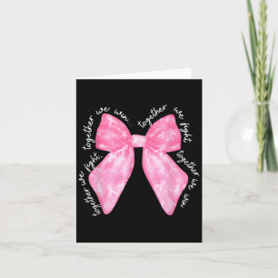 Together We Fight We Win Coquette Ribbon Breast Ca Card