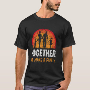 Together We Make A Family Families Reunion Meeting T-Shirt
