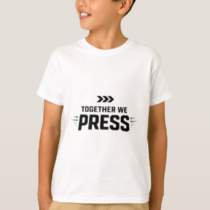 Together We Press Soccer Team Culture  T-Shirt
