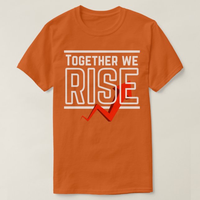 Together we rise2 T-Shirt (Design Front)