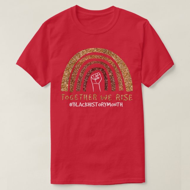 Together We Rise Black History Month Power Fist Ra T-Shirt (Design Front)