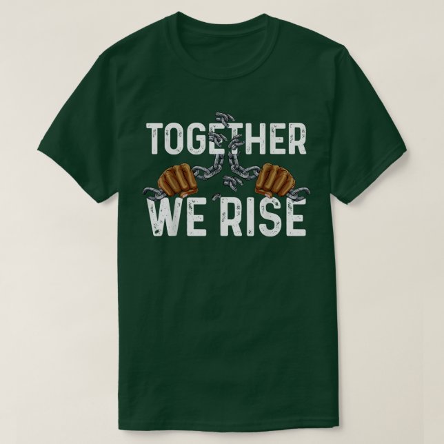 Together We Rise Black History Power Fist African  T-Shirt (Design Front)