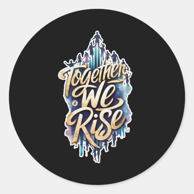 Together We Rise.  Classic Round Sticker (Front)
