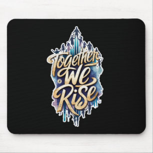 Together We Rise. Mouse Pad