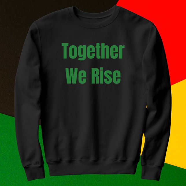 Together We Rise Sweatshirt (Creator Uploaded)
