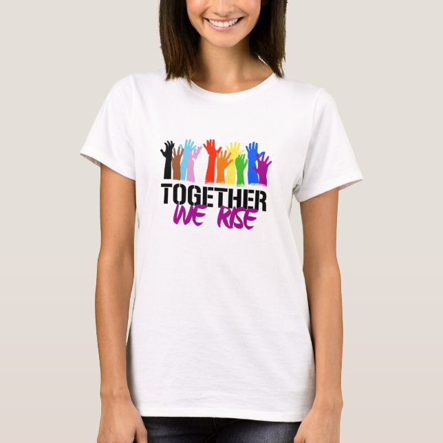Together we Rise T-Shirt (Front)
