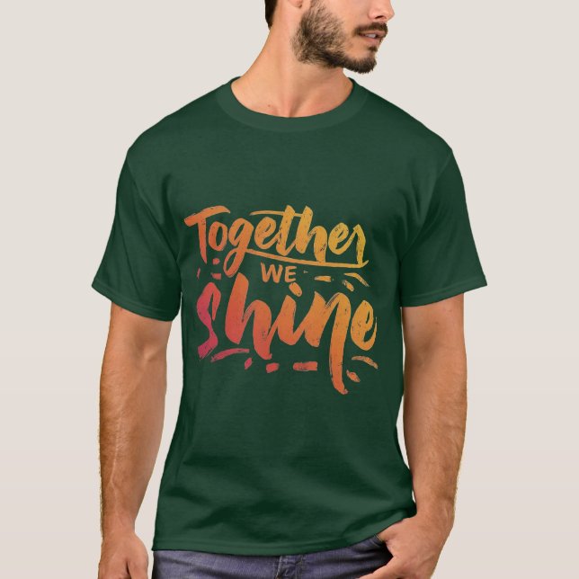Together We Shine T-Shirt (Front)