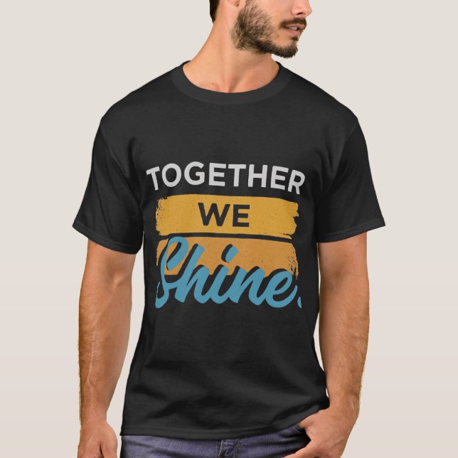 Together We Shine T-Shirt (Front)