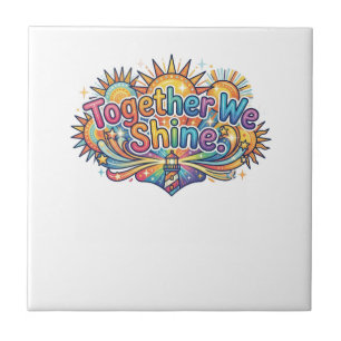 Together We Shine Tile