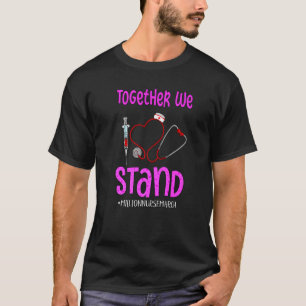 Together We Stand National Million Nurse March 1 T-Shirt