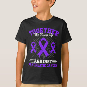 Together We Stand Up Against Pancreatic Cancer Mot T-Shirt