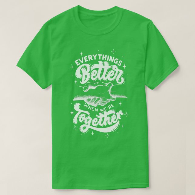 Together We Thrive Embracing Unity T-Shirt (Design Front)