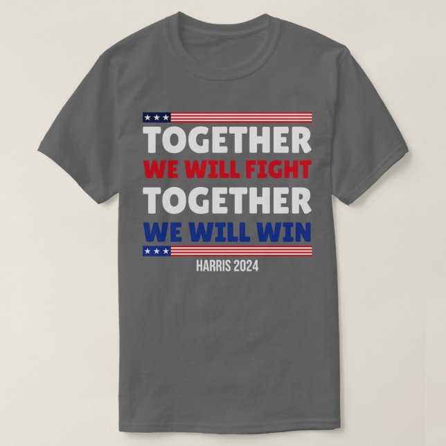 Together We Will Fight  2024 T-Shirt (Design Front)
