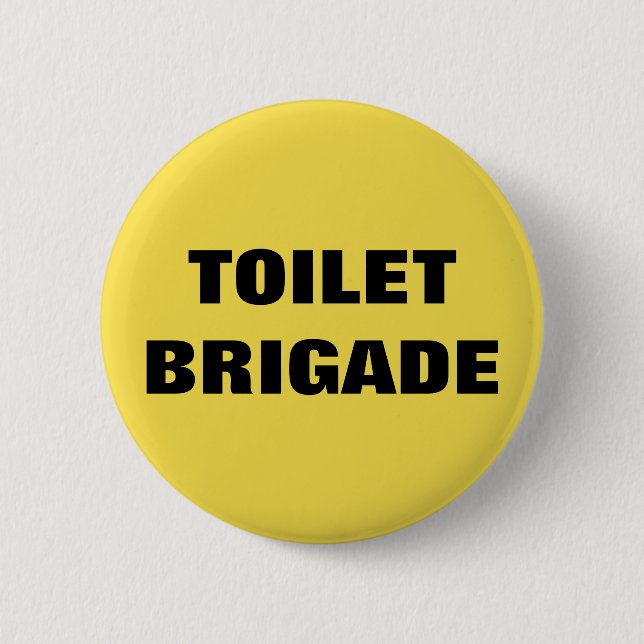 TOILET BRIGADE 6 CM ROUND BADGE (Front)