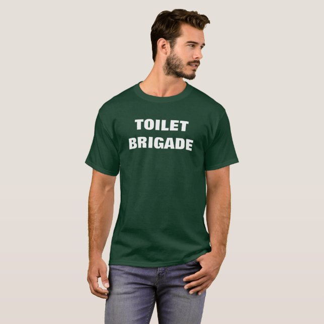 TOILET BRIGADE T-Shirt (Front Full)