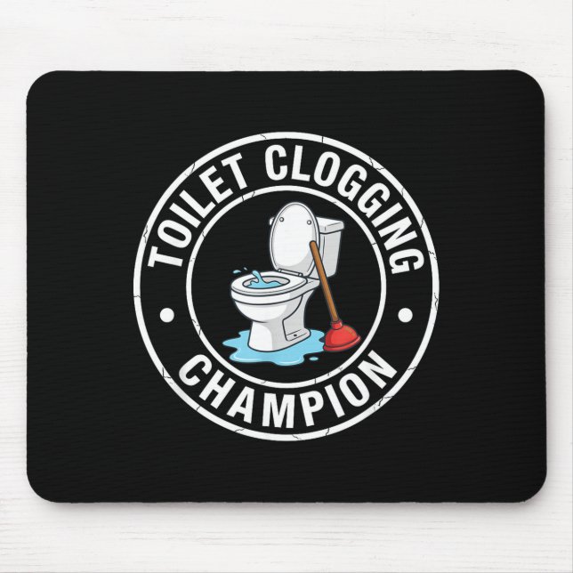 Toilet Champion Clogging Collector Mouse Pad (Front)