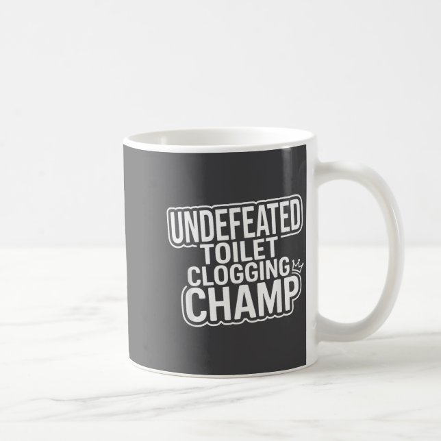 Toilet Champion Clogging Undefeated Coffee Mug (Right)