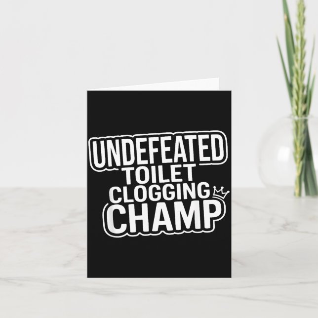 Toilet Champion Undefeated Clogging Card (Front)