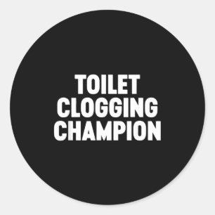 Toilet Clogging Chamon Funny Award Dad Jokes Classic Round Sticker