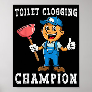 Toilet Clogging Chamon Funny Plumber Humor Joke Da Poster