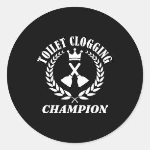 Toilet Clogging Chamon Funny Sarcastic  Classic Round Sticker