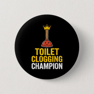 Toilet Clogging Chamon Funny Toilet Clogger Quote 6 Cm Round Badge