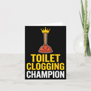 Toilet Clogging Chamon Funny Toilet Clogger Quote Card