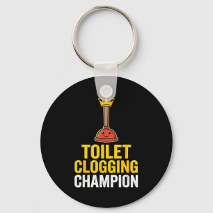 Toilet Clogging Chamon Funny Toilet Clogger Quote  Key Ring