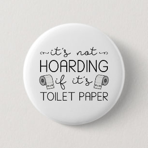 Toilet Paper Hoarding 6 Cm Round Badge