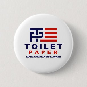 Toilet Paper - Make America Wipe Again - - 6 Cm Round Badge