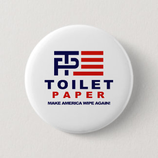 Toilet Paper - Make America Wipe Again - - 6 Cm Round Badge